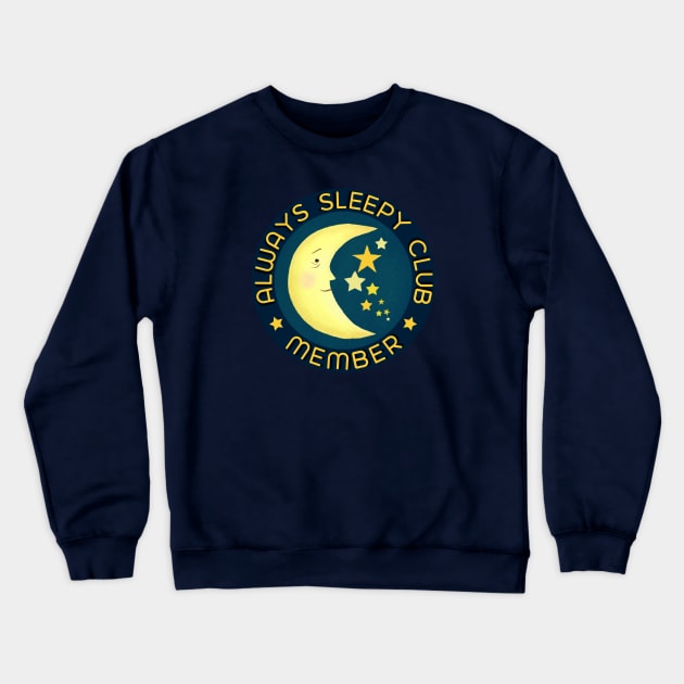 Always Sleepy Club Member Badge Crewneck Sweatshirt by LittleBunnySunshine